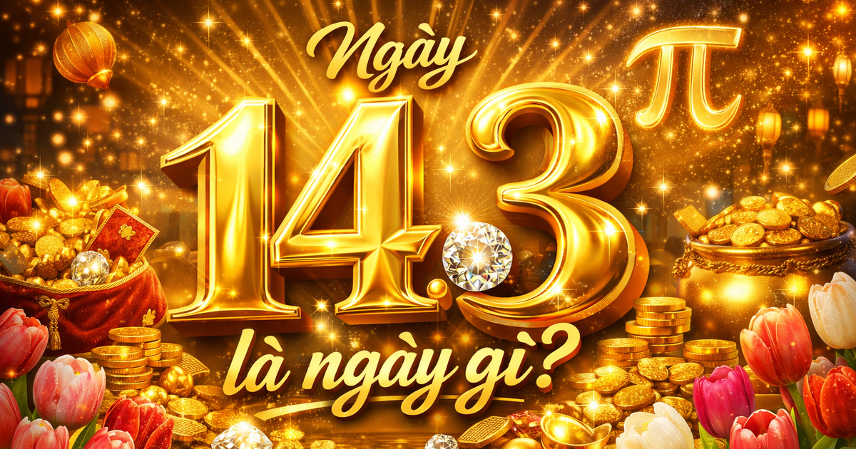 Hôm nay 14.3 là ngày đặc biệt gì mà nhiều người quan tâm, rộn ràng chia sẻ?