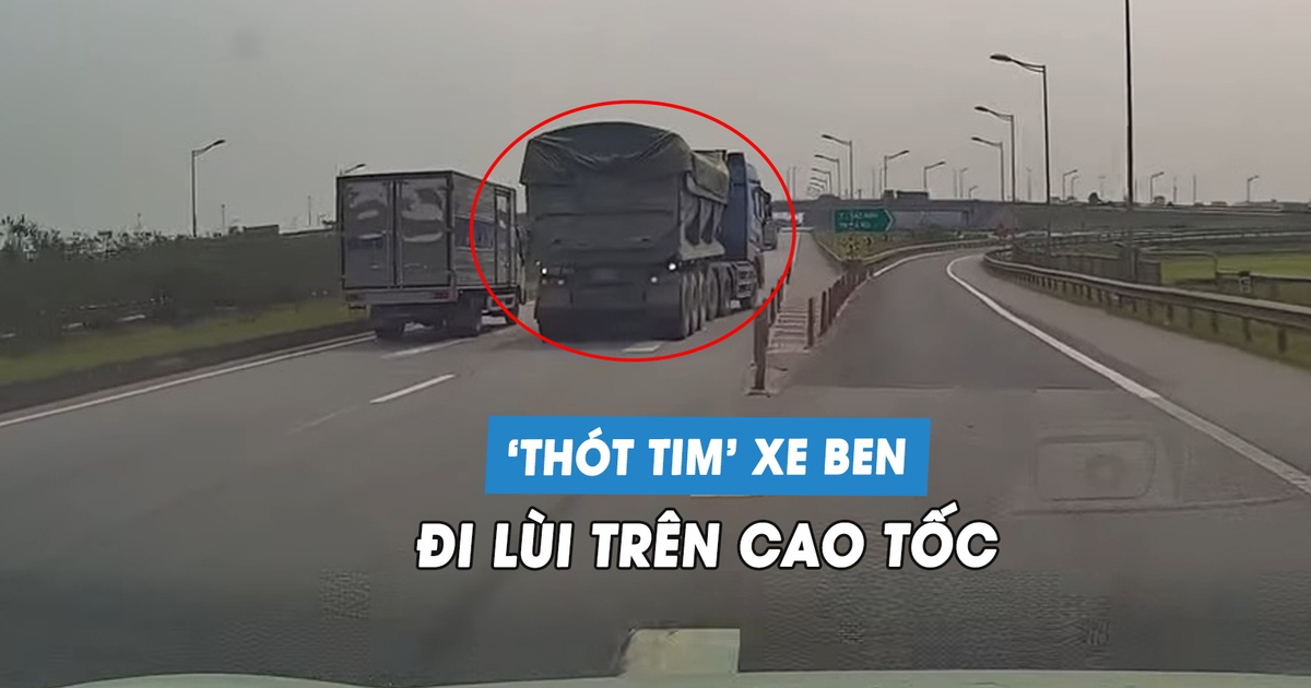 Xe ben đi lùi trên cao tốc, dân mạng đề nghị tước bằng lái tài xế