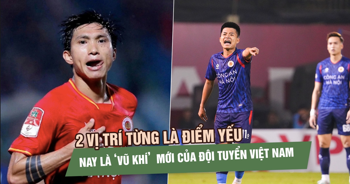 2 vị trí từng là điểm yếu nay thành ‘vũ khí’  mới của đội tuyển Việt Nam