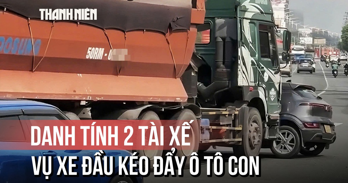 Lộ diện danh tính 2 tài xế trong vụ xe đầu kéo đẩy ô tô con