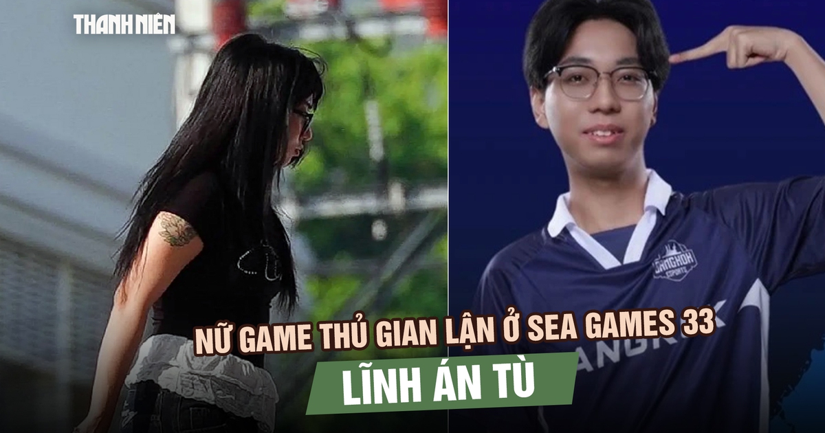 Nữ game thủ Thái Lan gian lận ở SEA Games 33 lĩnh án tù