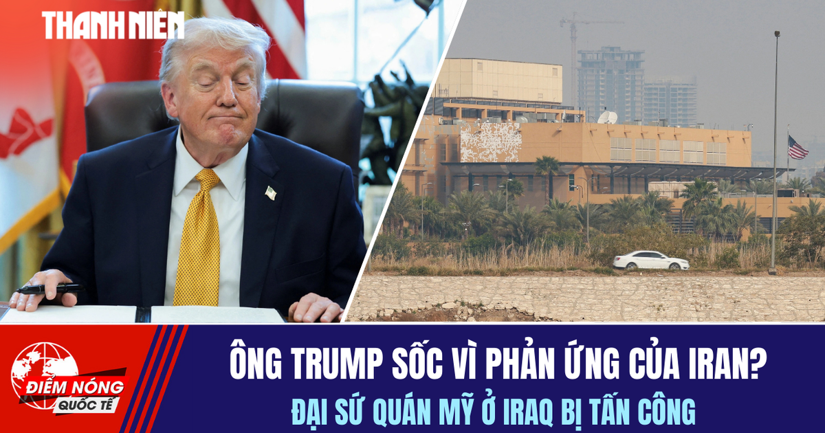 Tiêu điểm quốc tế 18.3: Ông Trump sốc vì phản ứng của Iran? | Đại sứ quán Mỹ ở Iraq bị tấn công