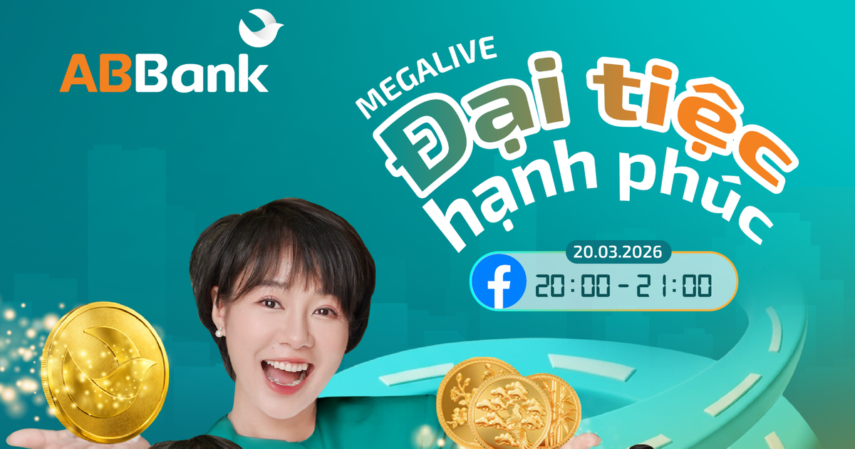 Tối 20.3: ‘Đại tiệc hạnh phúc’ ABBank đổ bộ, nhân đôi cơ hội nhận vàng 24K