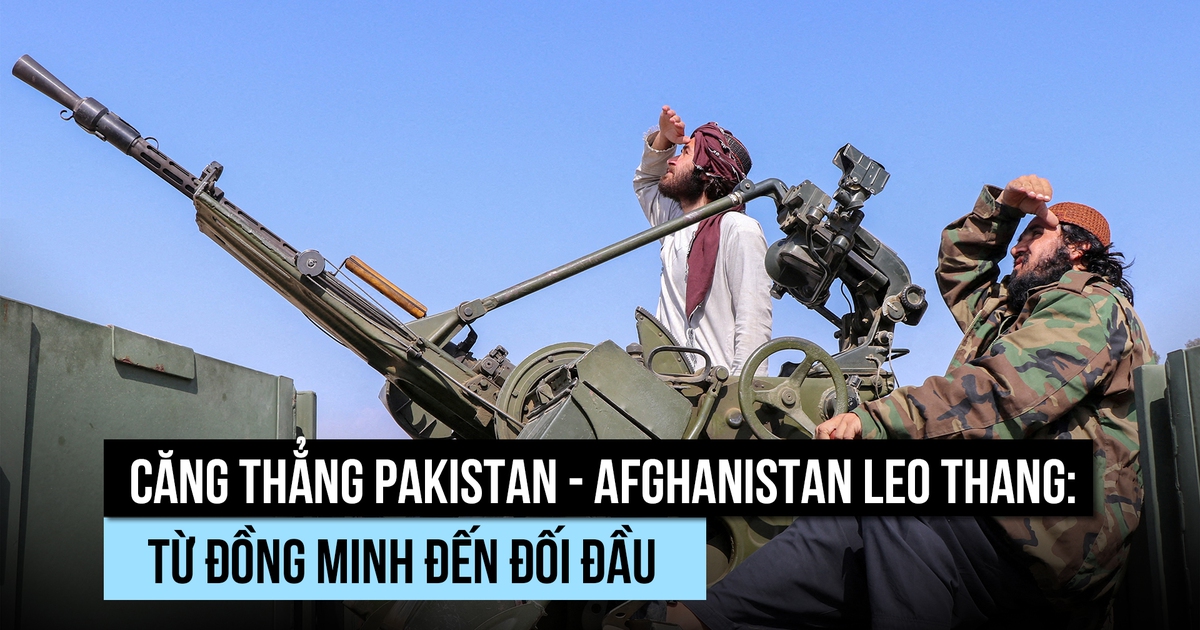 Pakistan - Afghanistan leo thang xung đột: Vì sao từ bạn thành thù?