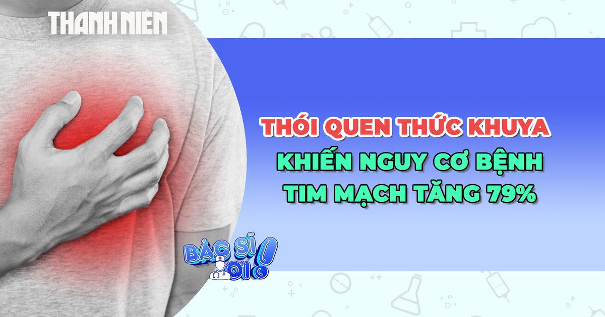 Thức khuya sau 2 giờ sáng: Nguy cơ bệnh tim mạch tăng cao 79%