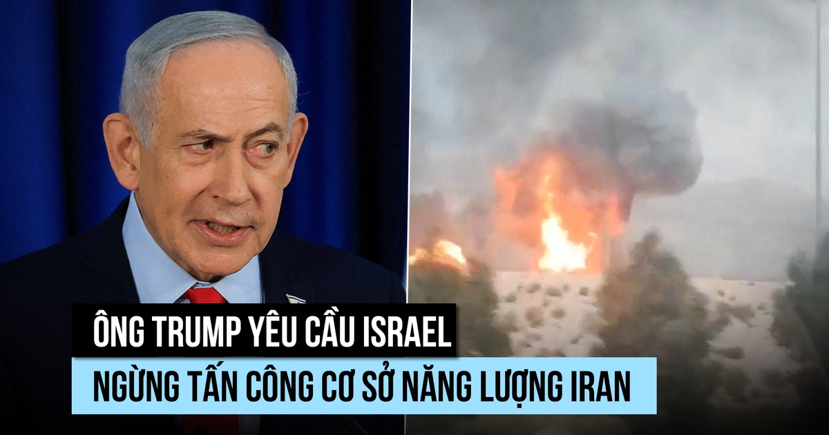 Thủ tướng Israel xác nhận dừng đánh mỏ khí đốt Iran như ông Trump yêu cầu