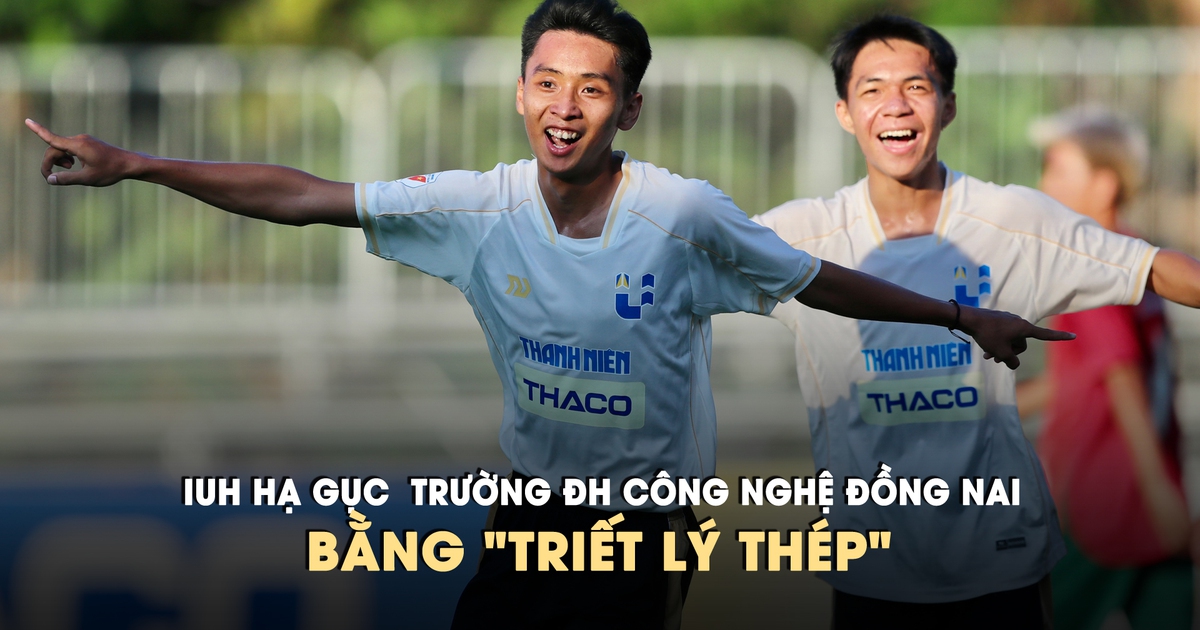 IUH hạ gục Trường ĐH Công nghệ Đồng Nai bằng ‘triết lý thép’