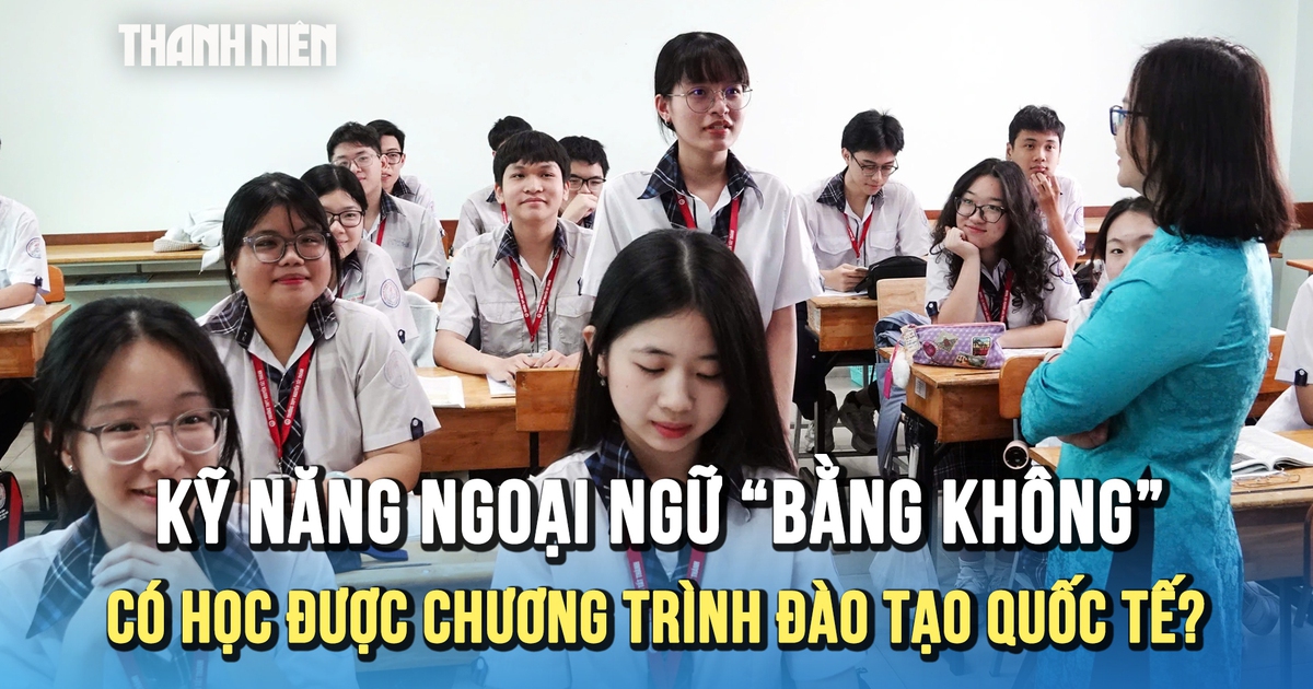 Kỹ năng ngoại ngữ 'bằng không' có học được chương trình đào tạo quốc tế?