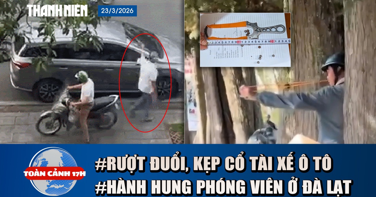 Toàn cảnh 17h: Khởi tố 2 người rượt đuổi, kẹp cổ tài xế | Danh tính người hành hung phóng viên ở Đà Lạt