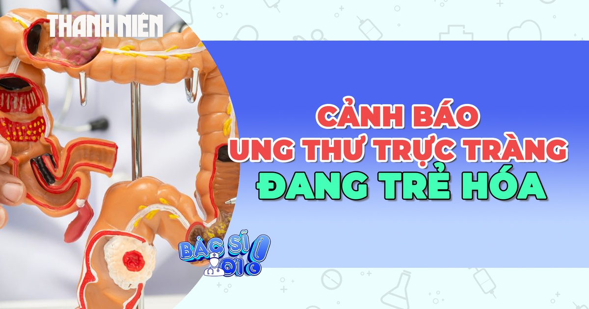 Cảnh báo mức độ trẻ hóa của ung thư đại trực tràng