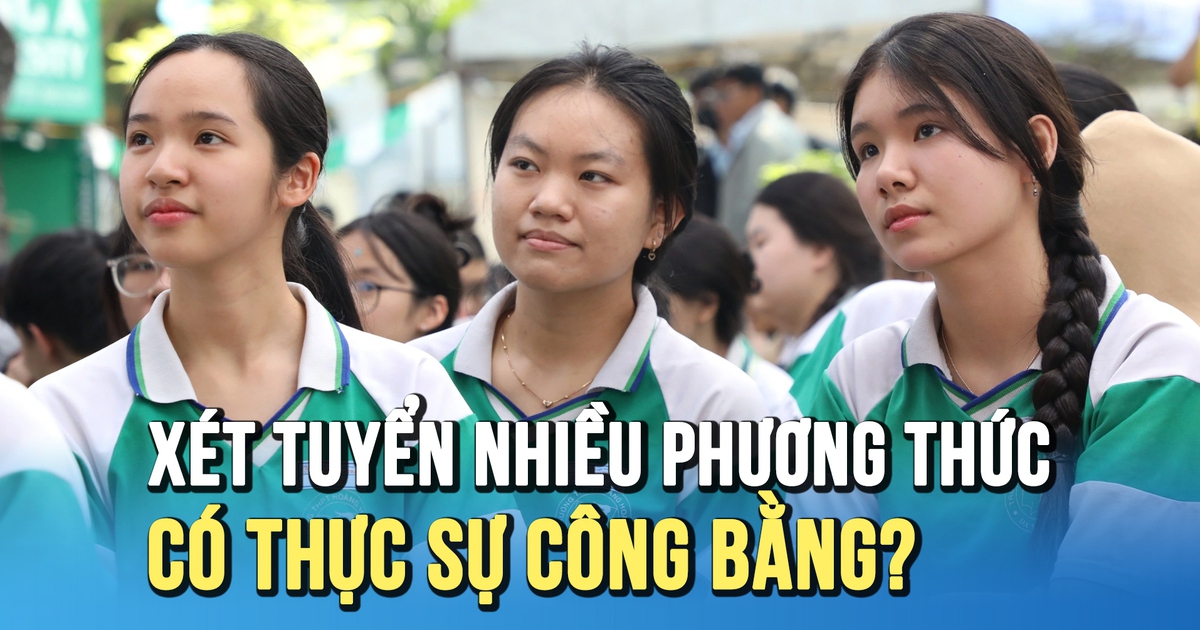 Xét tuyển đại học nhiều phương thức: có thực sự công bằng?