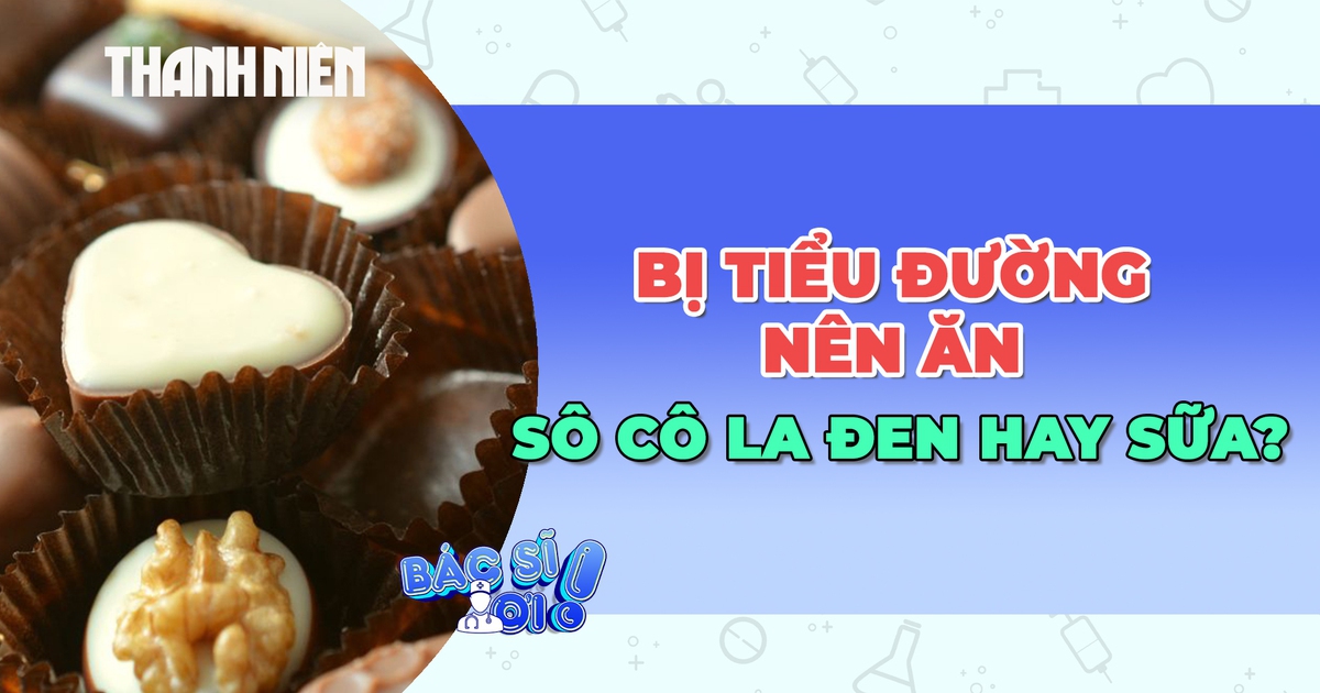 Bị tiểu đường nên ăn sô cô la đen hay sữa để tốt cho sức khỏe