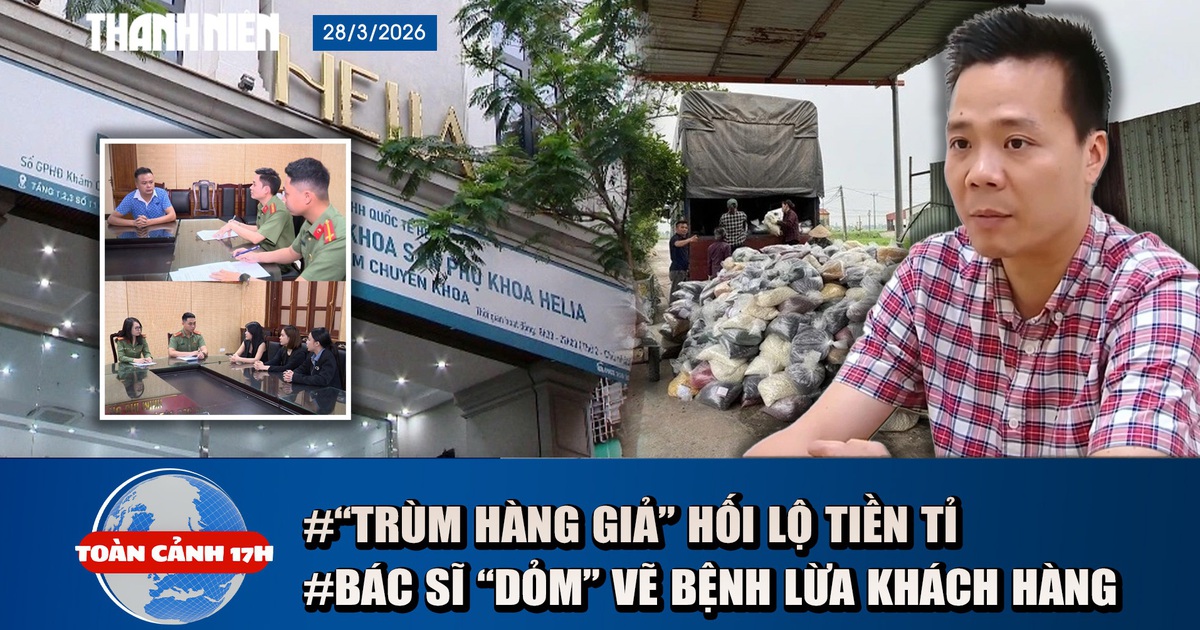 Toàn cảnh 17h: Hé lộ kịch bản hối lộ tiền tỉ của ông 'trùm hàng giả' | Giả bác sĩ “vẽ” bệnh 'cắt cổ' khách hàng