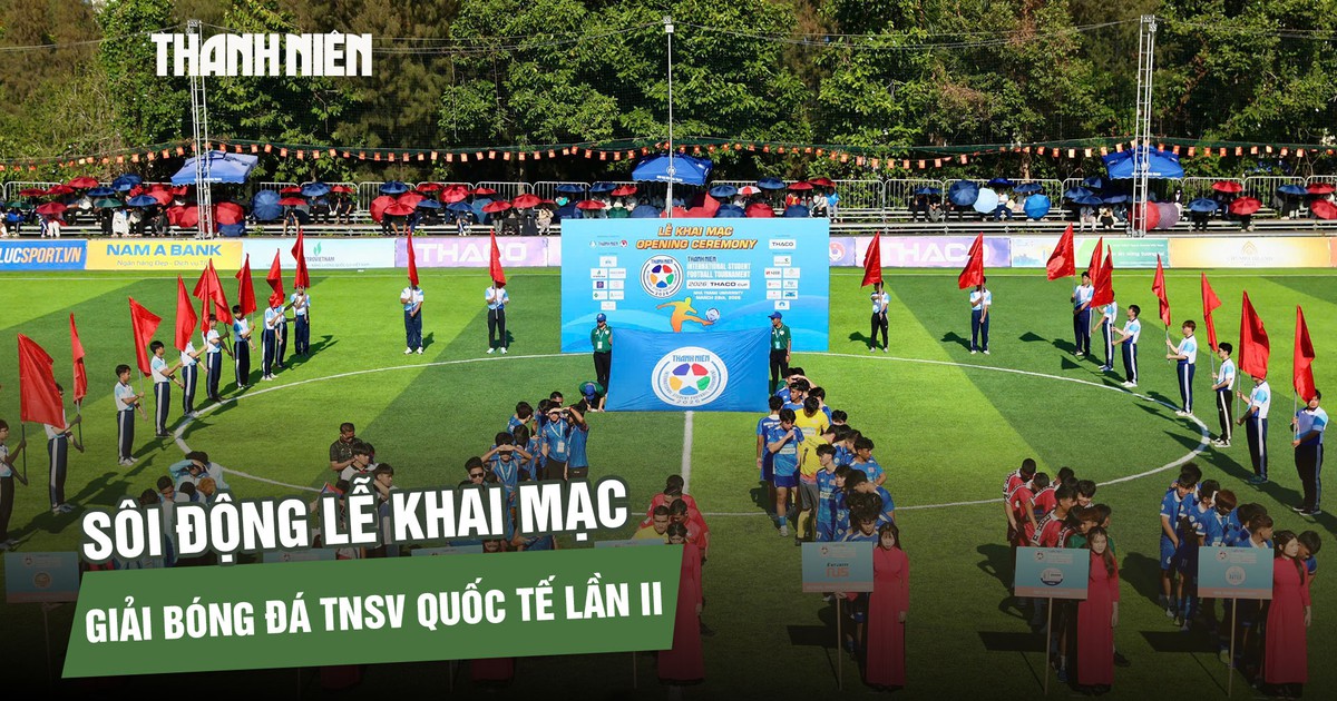 Sôi động lễ khai mạc giải bóng đá Thanh Niên sinh viên quốc tế lần II