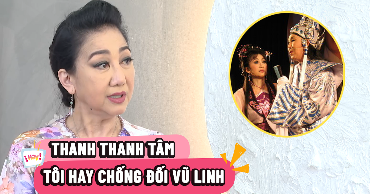 NSƯT Thanh Thanh Tâm: Trong các 'cô đào', tôi hay chống đối Vũ Linh
