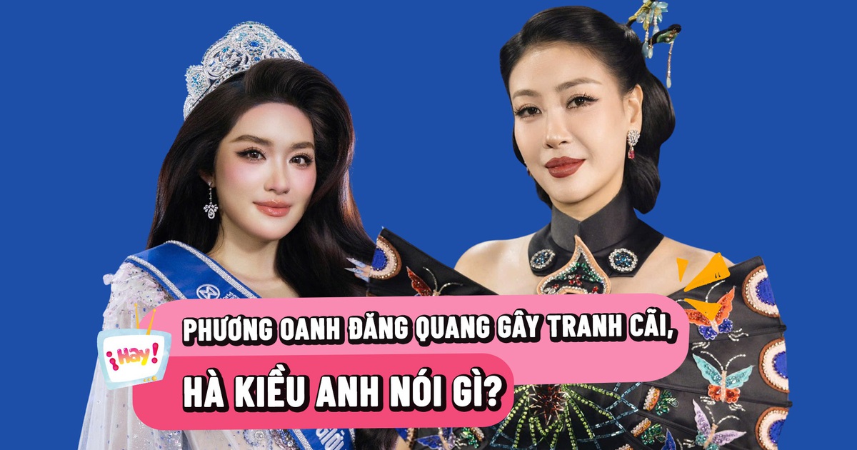 Hà Kiều Anh nói gì về tranh cãi Phương Oanh đăng quang Miss World Vietnam 2025?
