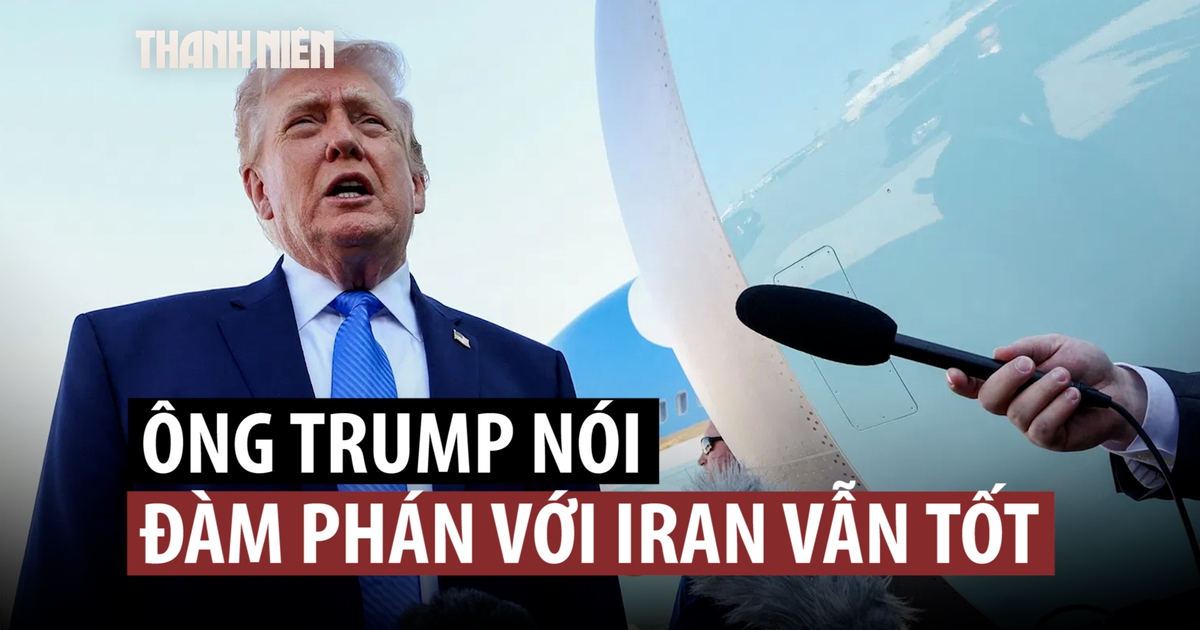 Ông Trump nói Iran đồng ý hầu hết 15 yêu cầu, Tehran phản bác