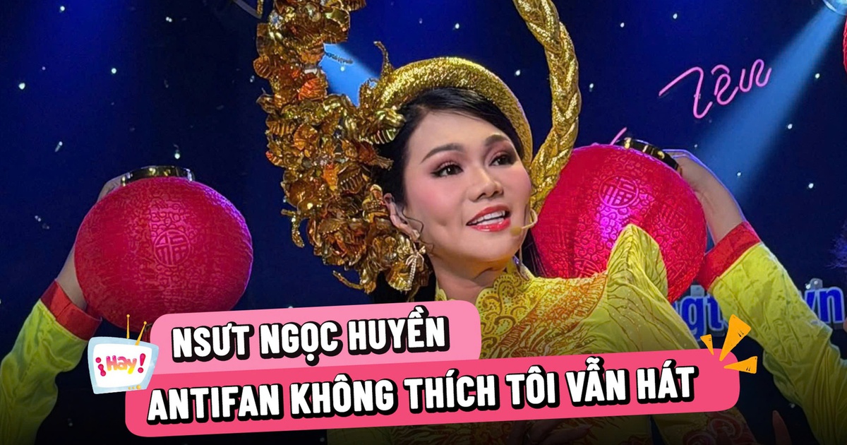 NSƯT Ngọc Huyền: Antifan không thích tôi vẫn hát