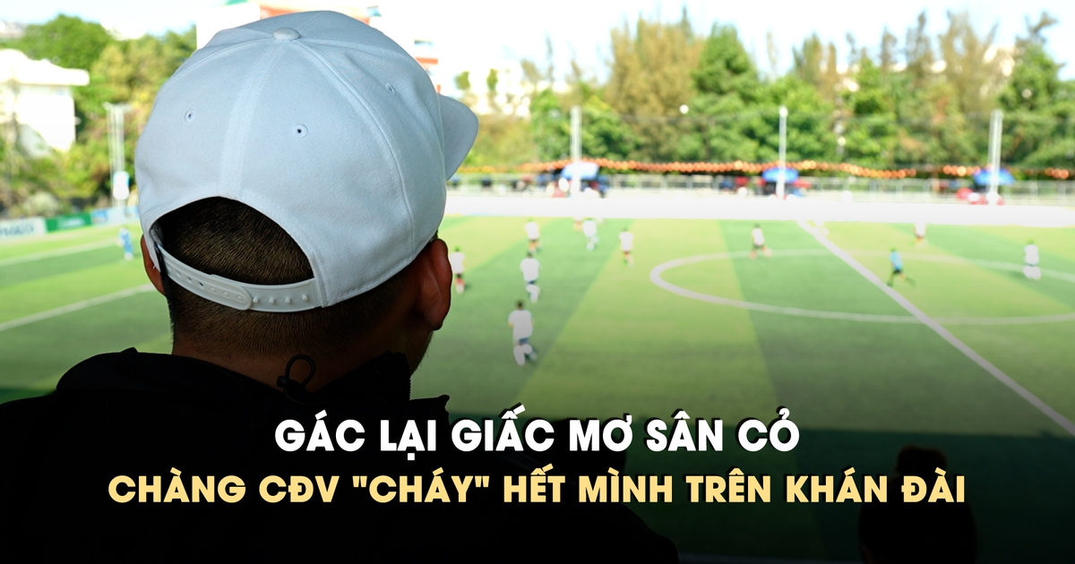 Gác lại giấc mơ sân cỏ vì chấn thương, cựu cầu thủ Trường ĐH Văn Lang 'cháy' hết mình trên khán đài