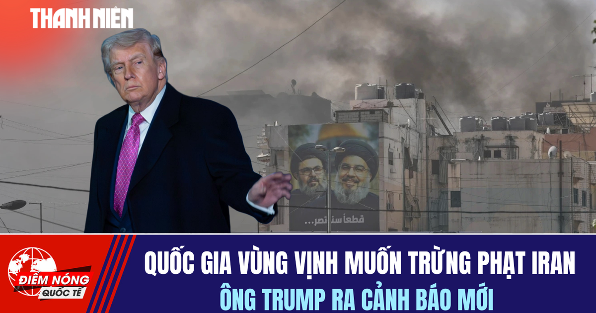 Tiêu điểm quốc tế 1.4: Quốc gia vùng Vịnh muốn trừng phạt Iran, ông Trump ra cảnh báo mới