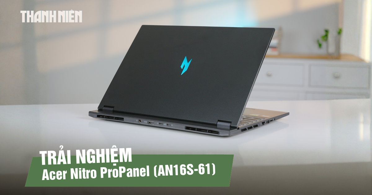 Acer Nitro ProPanel review: Mỏng, mạnh, chạy AI tại chỗ – có đáng xuống tiền?