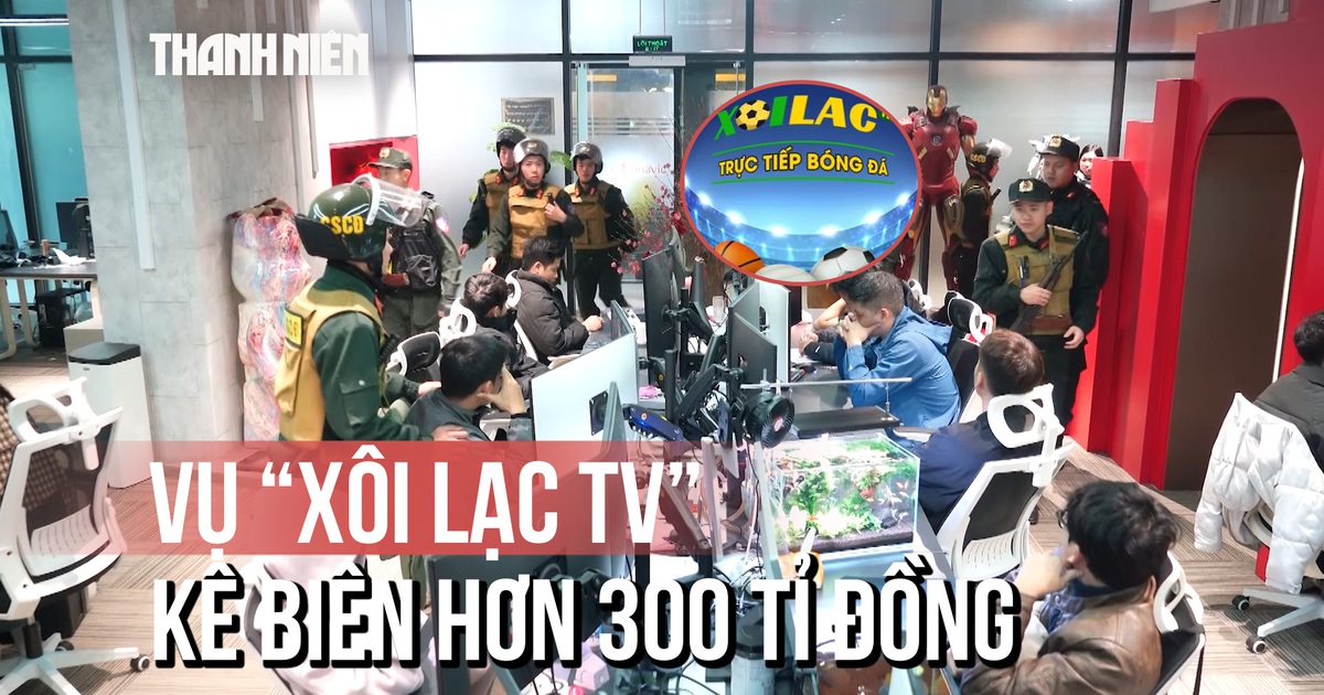 Triệt phá đường dây cá cược ‘Xôi Lạc TV’: Kê biên hơn 300 tỉ đồng