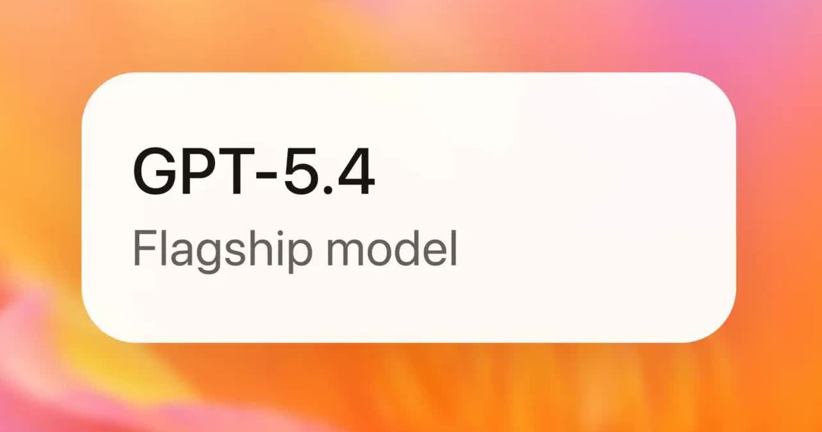 OpenAI công bố GPT-5.4, mô hình AI mạnh nhất từ trước đến nay