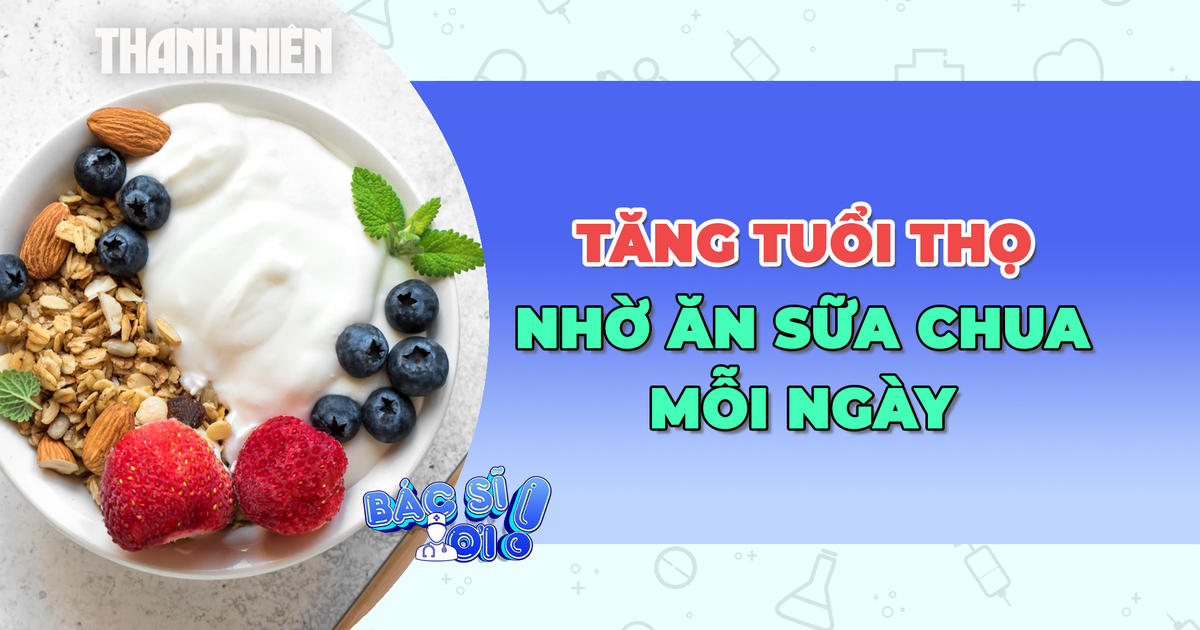 Tăng tuổi thọ nhờ ăn sữa chua mỗi ngày