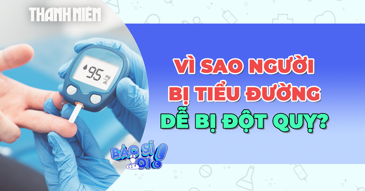 Vì sao người tiểu đường có nguy cơ đột quỵ cao hơn?