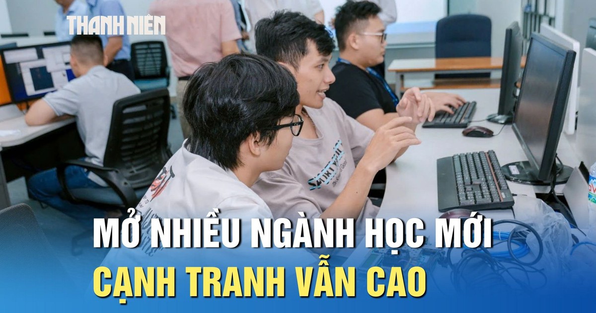 Tuyển sinh 2026: Mở nhiều ngành học mới, cạnh tranh vẫn cao