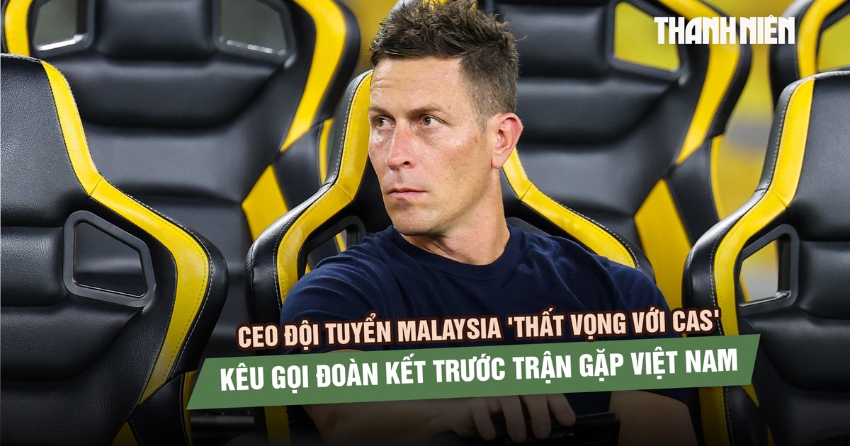 CEO đội tuyển Malaysia nói 'thất vọng với CAS', kêu gọi đoàn kết trước trận gặp Việt Nam