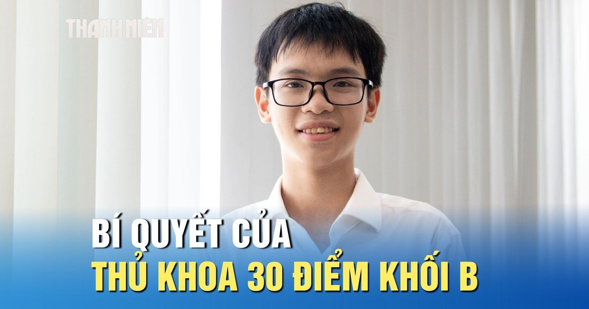 Bí quyết của thủ khoa 30 điểm khối B: Không phải lúc nào cũng học, mệt thì… ngủ