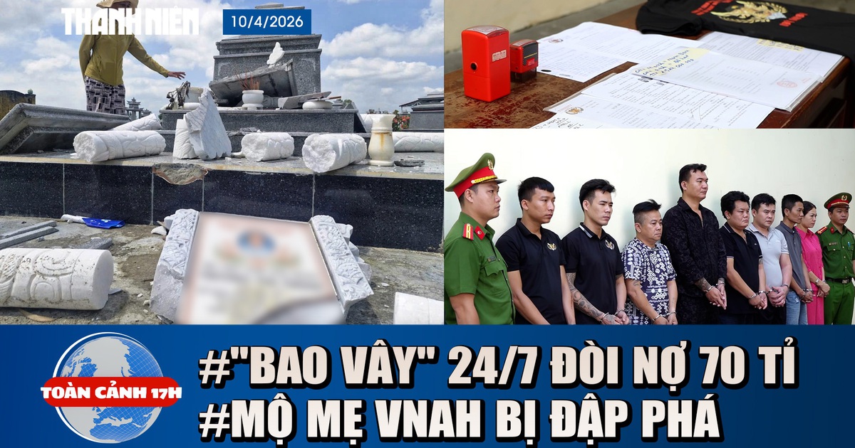Toàn cảnh 17h: Ám ảnh nhóm xăm trổ 'bao vây' đòi nợ 70 tỉ | Mộ mẹ VNAH bị đập phá tại Đà Nẵng
