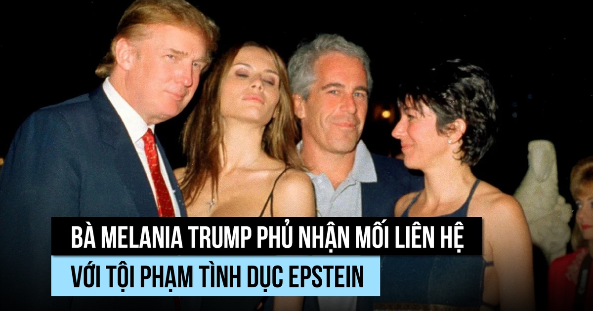 Bà Melania Trump phủ nhận có quan hệ với tội phạm ấu dâm Epstein