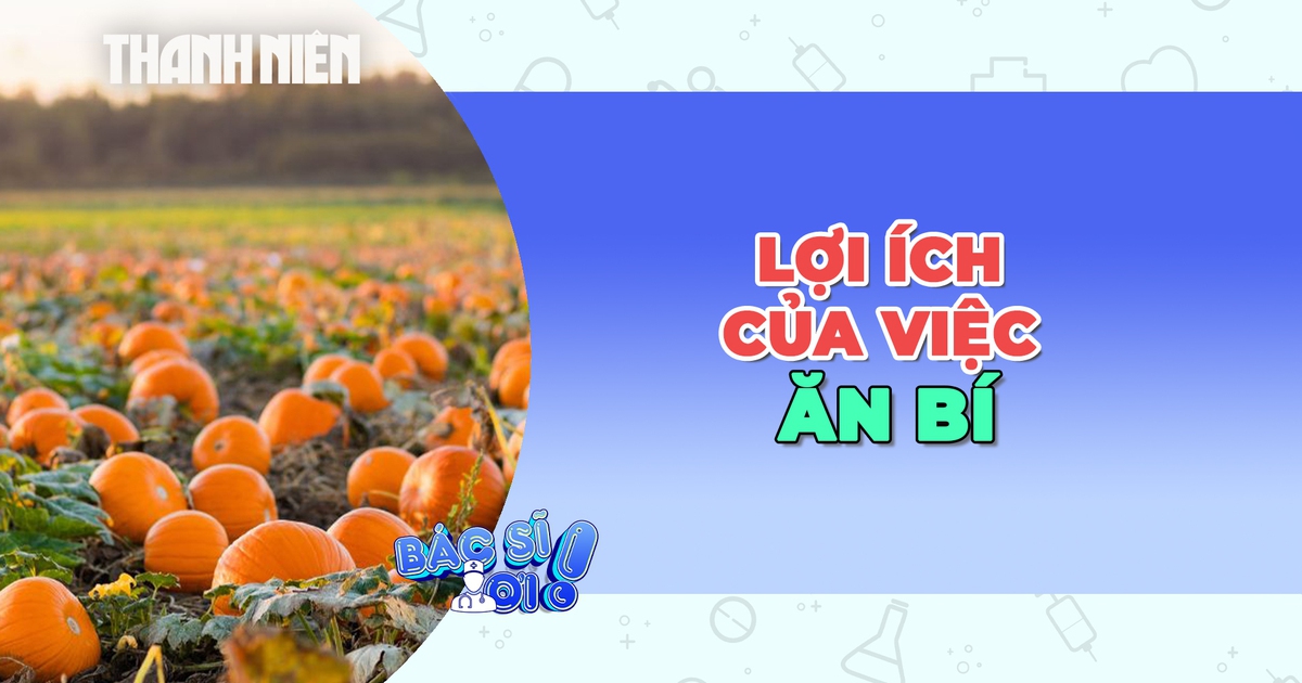 Hiệu quả bất ngờ khi ăn bí