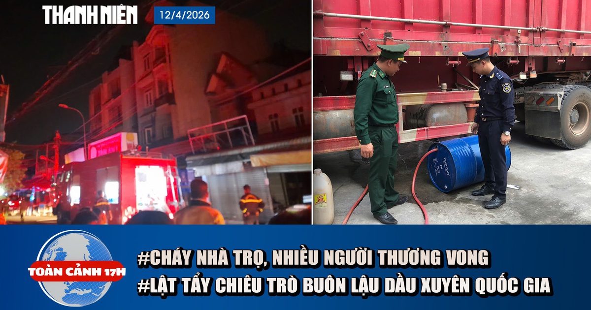 Toàn cảnh 17h: Cháy nhà trọ ở TP.HCM, nhiều người thương vong | Lật tẩy chiêu trò buôn lậu dầu xuyên xuyên quốc gia