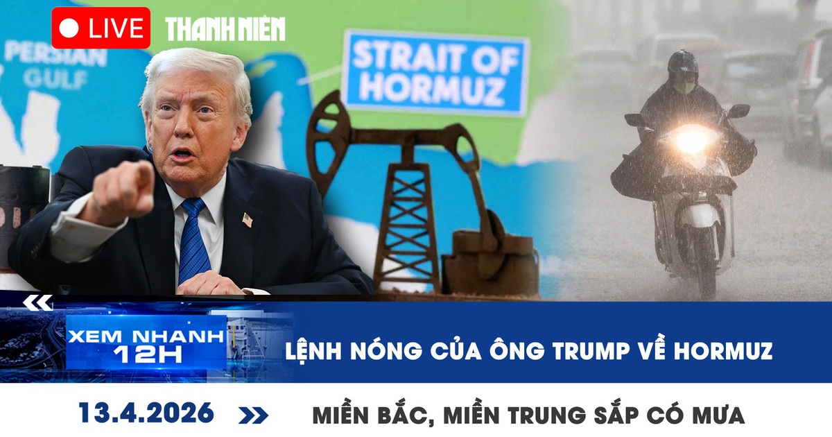 Xem nhanh 12h: Lệnh nóng của ông Trump về eo biển Hormuz | Miền Bắc, miền Trung sắp có mưa