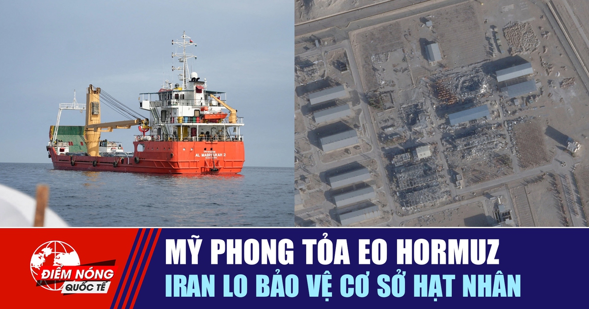 Tiêu điểm quốc tế 14.4: Mỹ phong tỏa eo Hormuz | Iran lo bảo vệ cơ sở hạt nhân