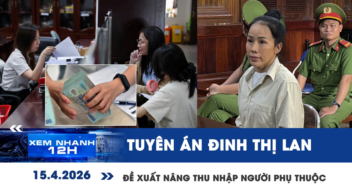 Xem nhanh 12h: Tuyên án YouTuber Đinh Thị Lan | Đề xuất nâng thu nhập người phụ thuộc