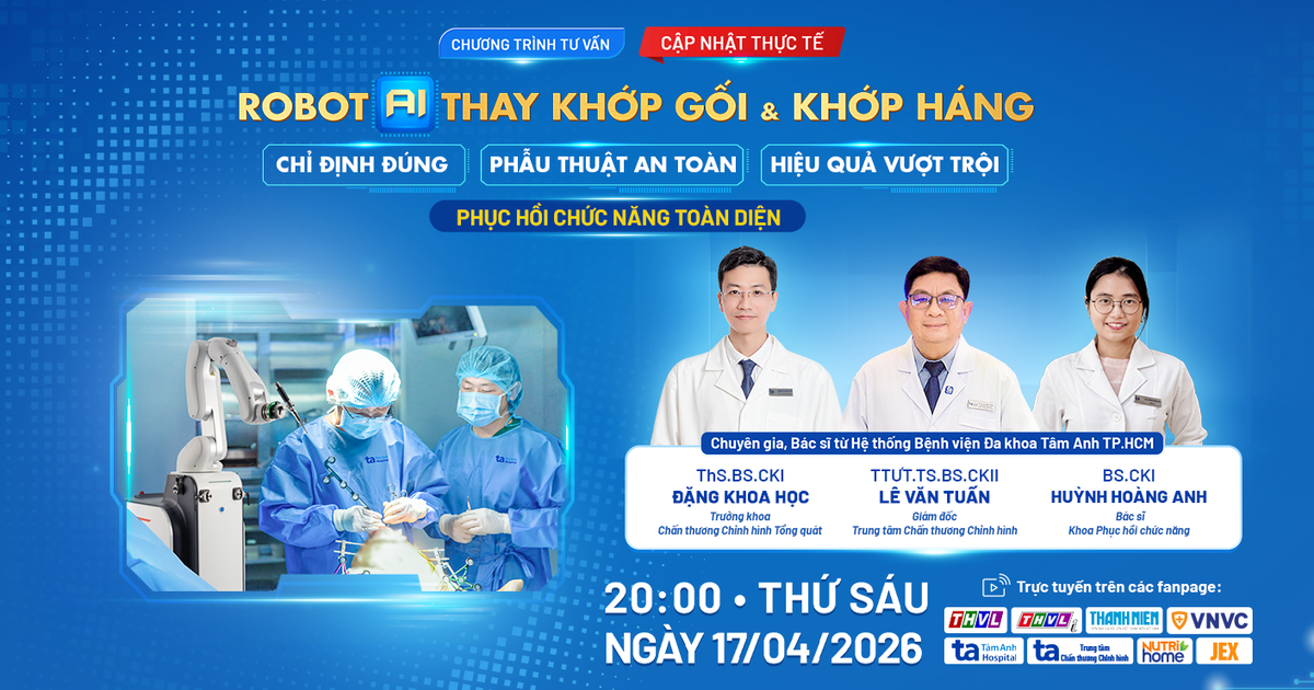 Robot AI thay khớp - chỉ định đúng, phẫu thuật an toàn, hiệu quả vượt trội