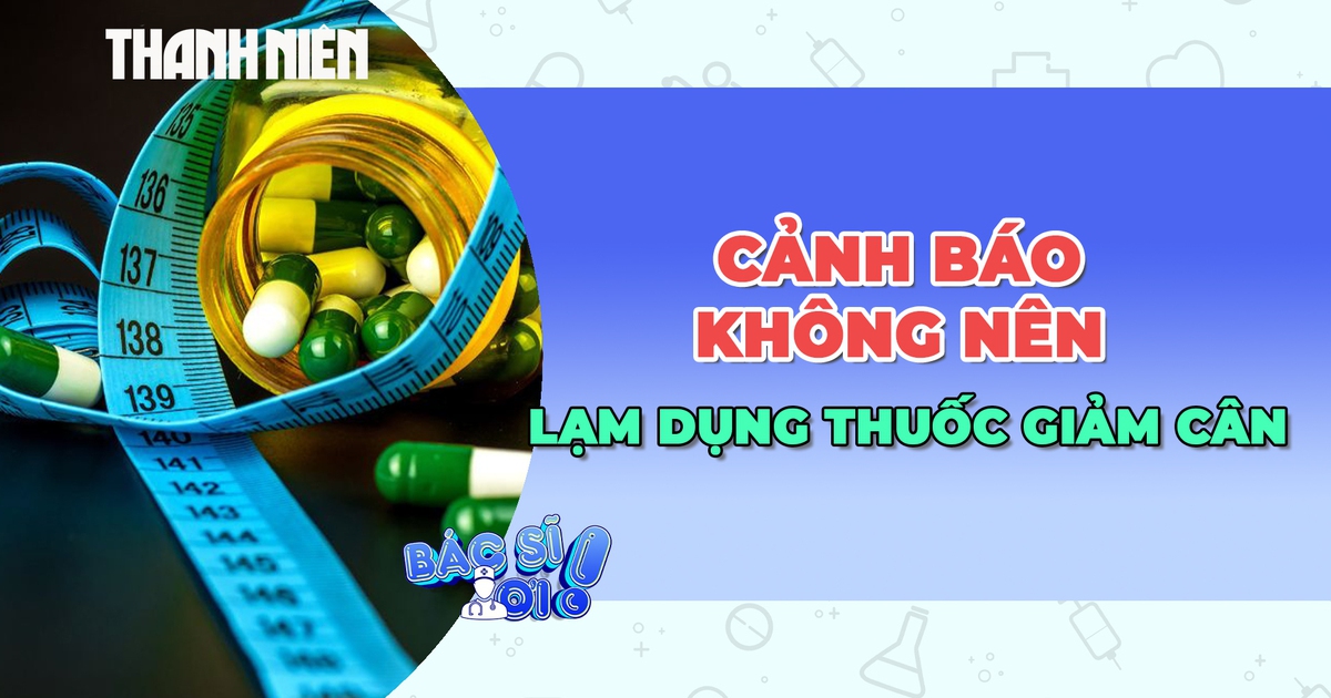 Cảnh báo lạm dụng thuốc giảm cân gây hại cho sức khỏe
