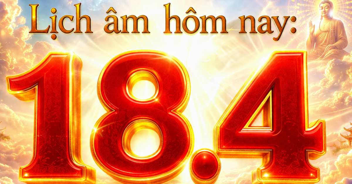 Lịch âm hôm nay: Ngày 18.4 là ngày gì mà nhiều người mong may mắn gõ cửa?