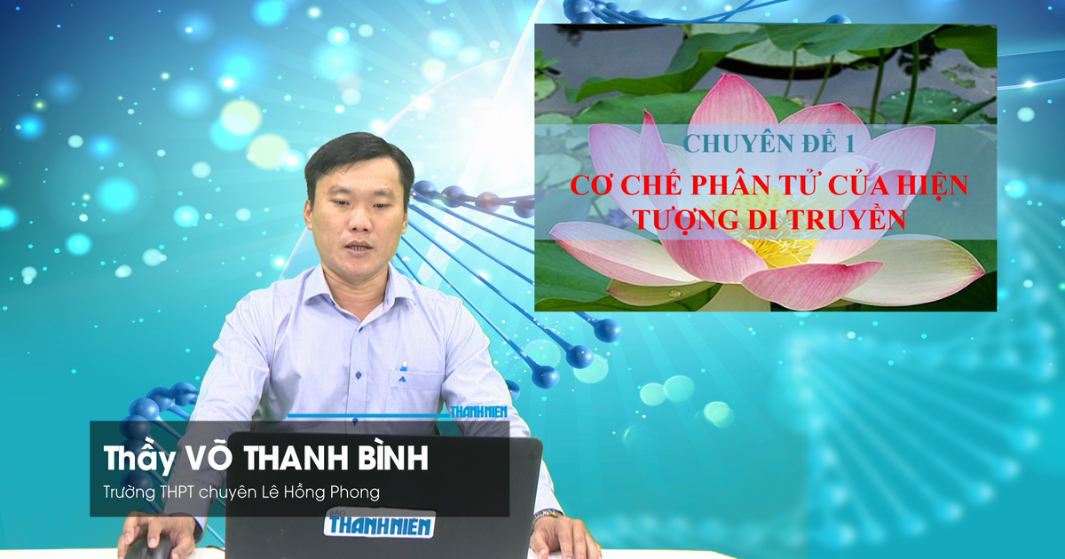 BÍ QUYẾT ÔN THI THPT 2026 | Môn sinh học | Chuyên đề 1 | Cơ chế phân tử của hiện tượng di truyền