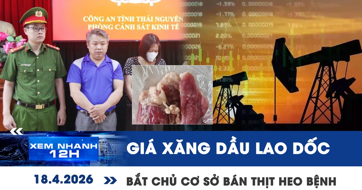 Xem nhanh 12h: Giá dầu lao dốc sau khi mở eo biển Hormuz | Bắt chủ cơ sở bán thịt heo bệnh
