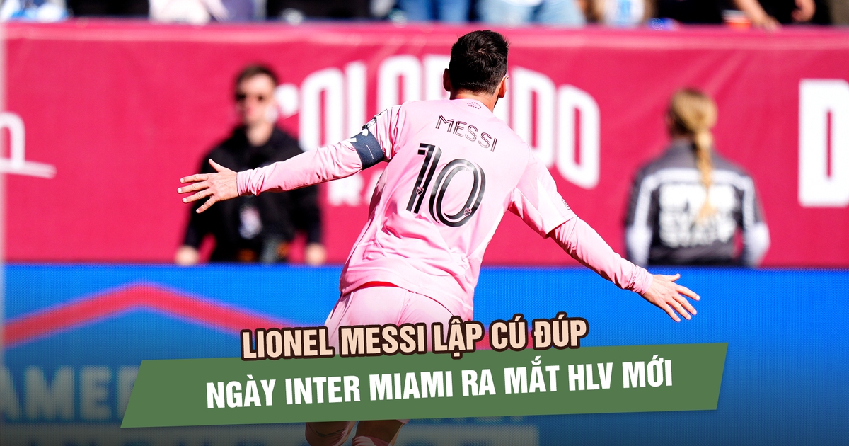 Lionel Messi lập cú đúp giúp Inter Miami thắng trận ra mắt HLV mới