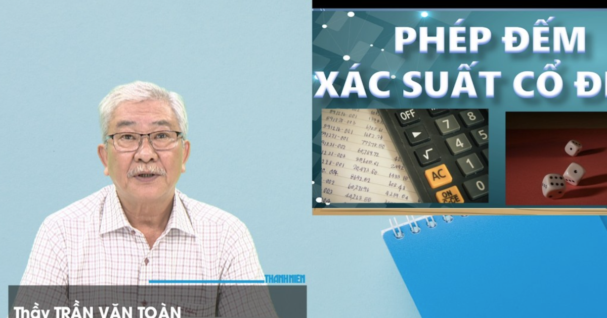 Bí quyết ôn thi tốt nghiệp THPT đạt điểm cao: Phép đếm và xác suất cổ điển