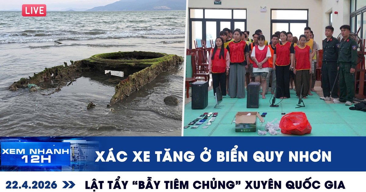 Xem nhanh 12h: Xác xe tăng ở biển Quy Nhơn | Lật tẩy 'bẫy tiêm chủng' xuyên quốc gia