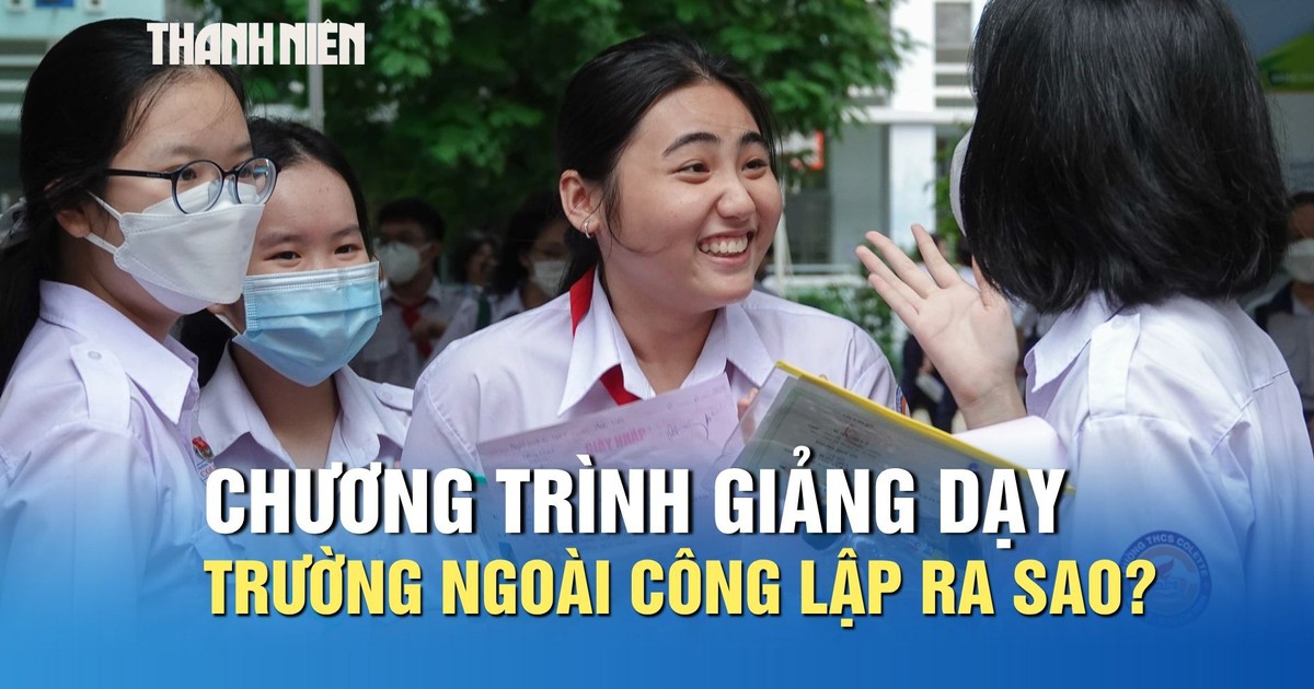 Chương trình giảng dạy trường ngoài công lập khác gì trường THPT công lập?