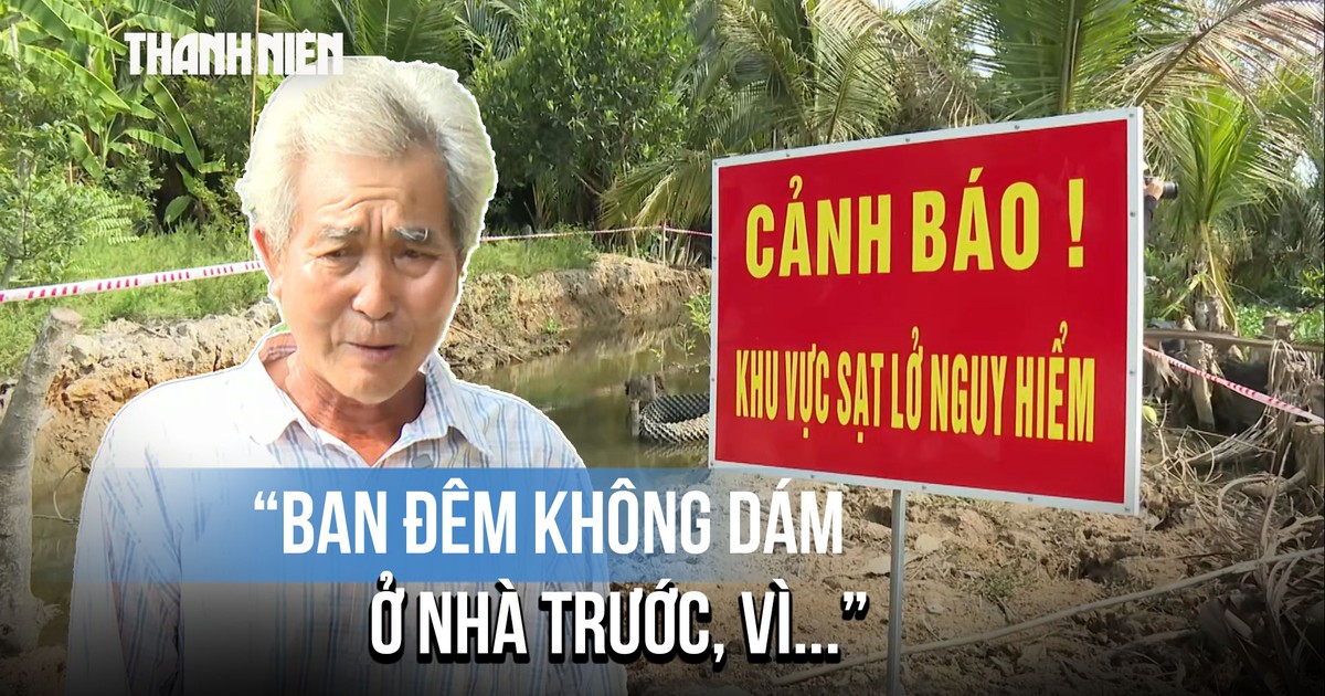 Ám ảnh 'hàm ếch' bờ Đông sông Vàm Cỏ Tây: Ngủ không dám đóng cửa vì sợ nhà sập