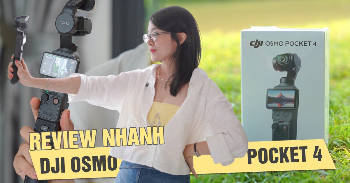 Review nhanh DJI Osmo Pocket 4: Nâng cấp có xứng đáng để xuống tiền?